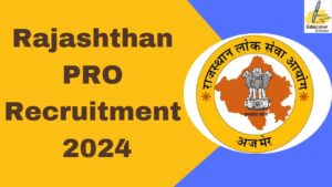 Rajasthan PRO Recruitment 2024